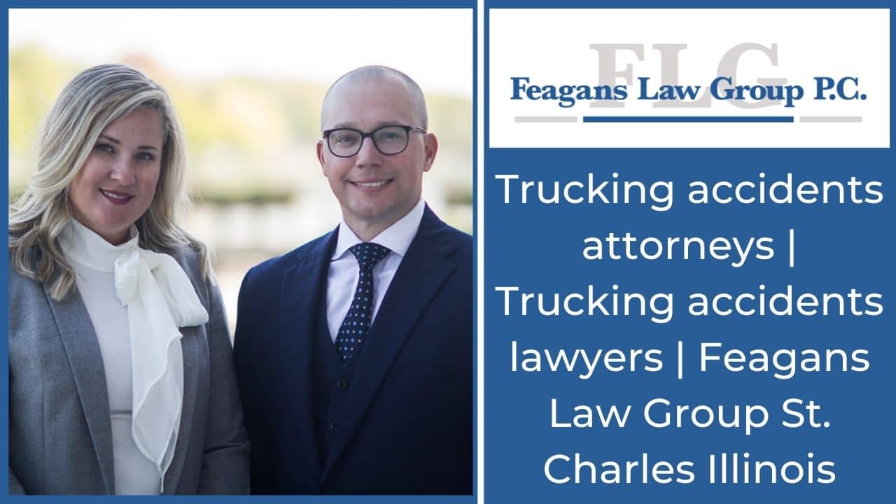 Trucking accidents attorneys | Trucking accidents lawyers | Feagans Law Group St. Charles Illinois